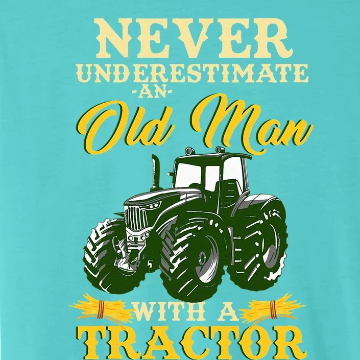 Never Underestimate An Old Man With A Tractor ChromaSoft Performance T-Shirt