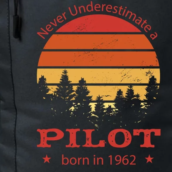 Never Underestimate A Pilot Born In 1962 Daily Commute Backpack