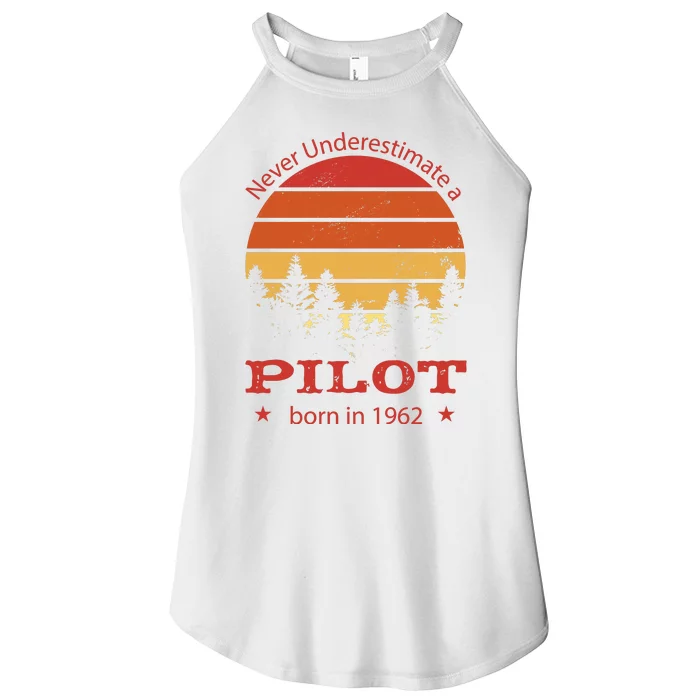 Never Underestimate A Pilot Born In 1962 Women’s Perfect Tri Rocker Tank