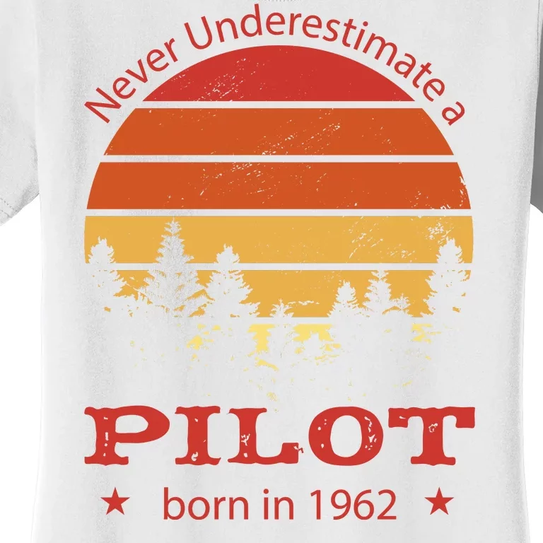 Never Underestimate A Pilot Born In 1962 Women's T-Shirt