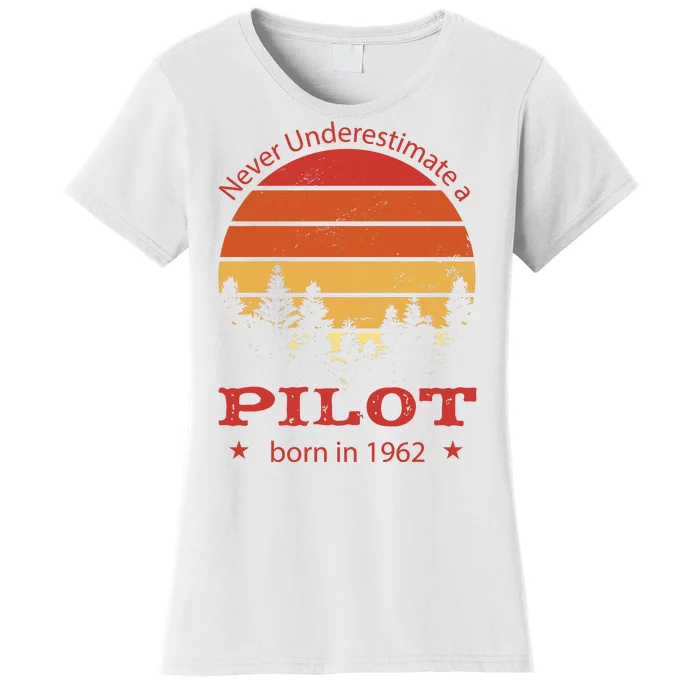 Never Underestimate A Pilot Born In 1962 Women's T-Shirt