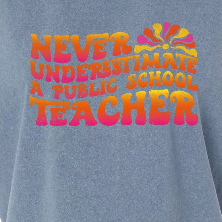 Never Underestimate A Public School Teacher Garment-Dyed Women's Muscle Tee