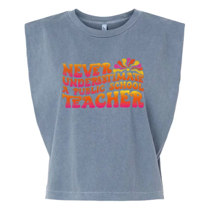 Never Underestimate A Public School Teacher Garment-Dyed Women's Muscle Tee