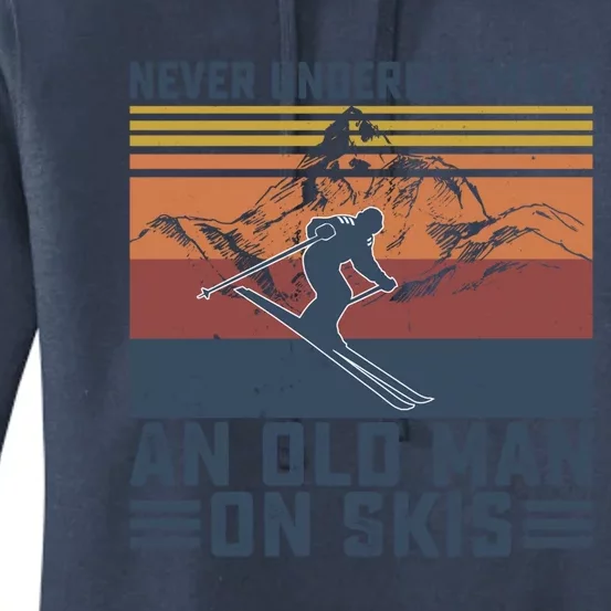 Never Underestimate An Old On Skis Funny Skiing Lover Gift Women's Pullover Hoodie