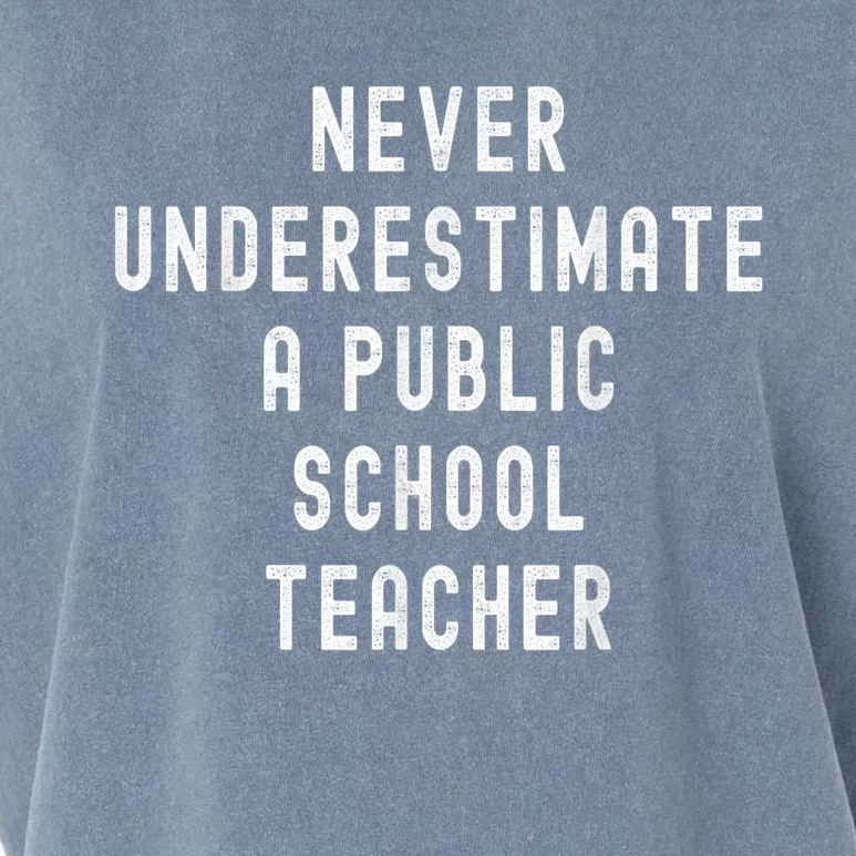 Never Underestimate A Public School Teacher Motivational Garment-Dyed Women's Muscle Tee