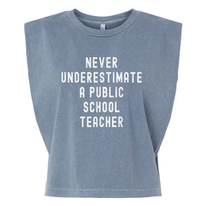 Never Underestimate A Public School Teacher Motivational Garment-Dyed Women's Muscle Tee