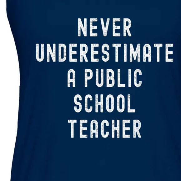 Never Underestimate A Public School Teacher Motivational Ladies Essential Flowy Tank