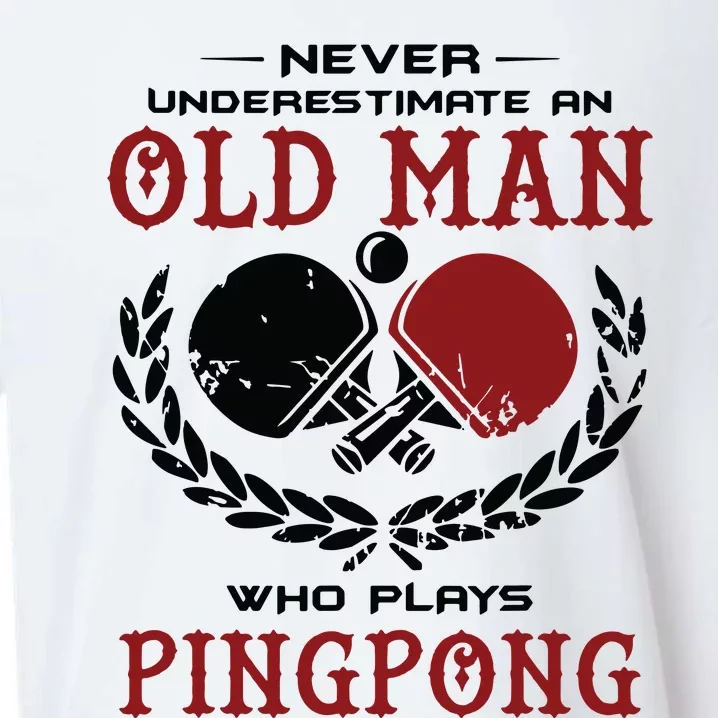 Never Underestimate An Old Man Who Plays Ping Pong Sueded Cloud Jersey T-Shirt