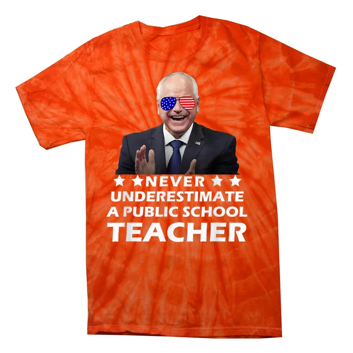 Never Underestimate A Public School Teacher Walz Harris 2024 Tie-Dye T-Shirt