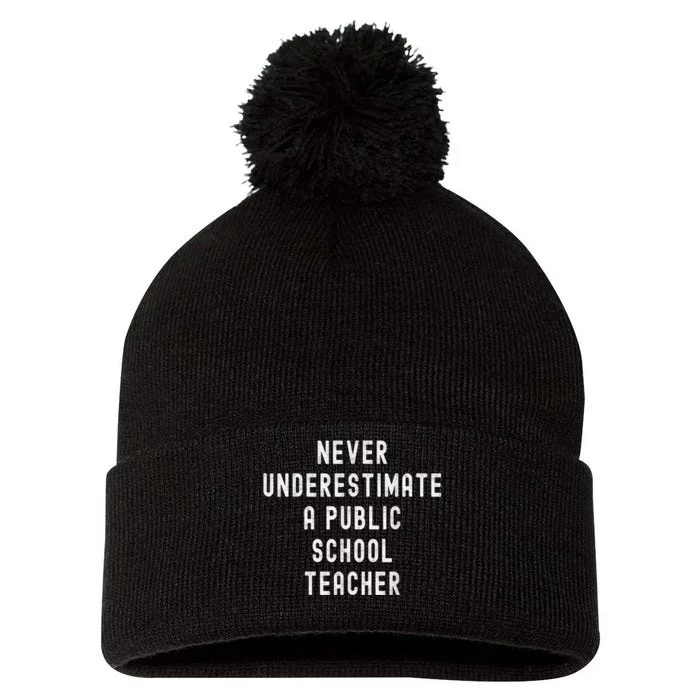 Never Underestimate A Public School Teacher Motivational Pom Pom 12in Knit Beanie