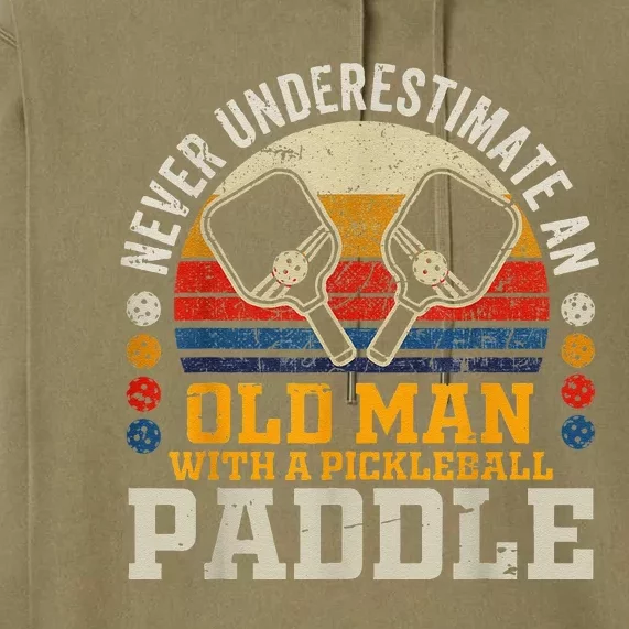 Never Underestimate An Old Man With A Pickleball Paddle Premium Hoodie