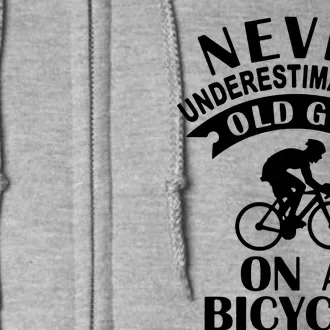 Never Underestimate An Old Guy On A Bicycle Full Zip Hoodie