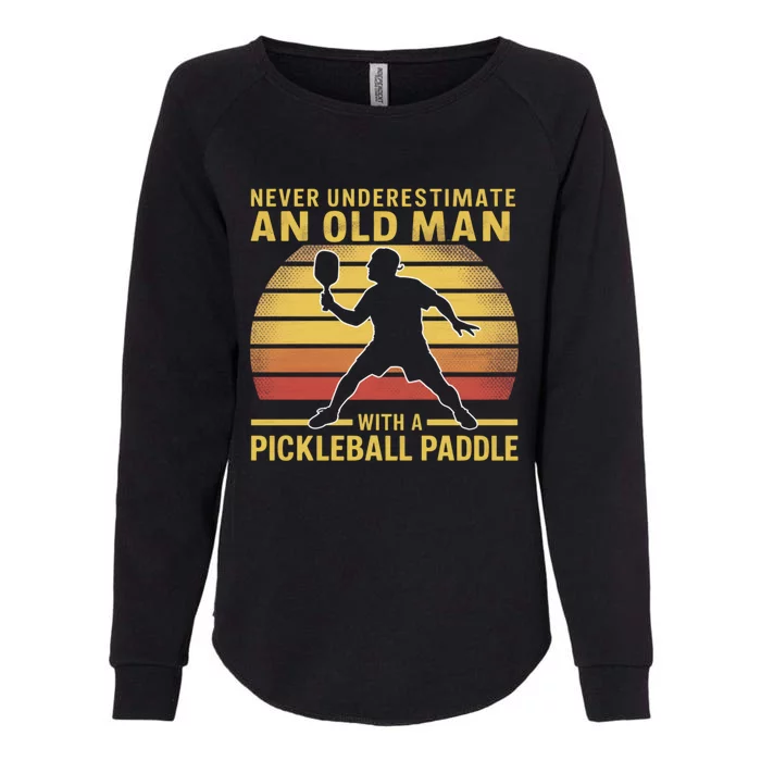 Never Underestimate An Old With A Pickleball Paddle Gift Womens California Wash Sweatshirt