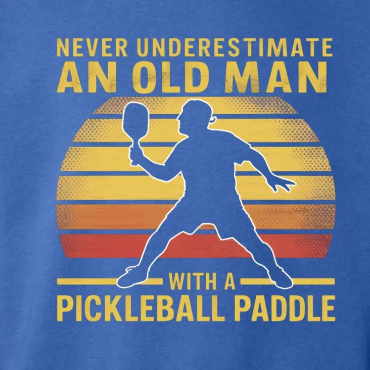 Never Underestimate An Old With A Pickleball Paddle Gift Toddler Hoodie