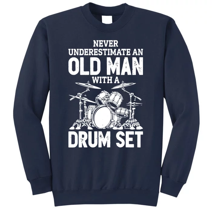 Never Underestimate An Old Man With A Drum Set Sweatshirt