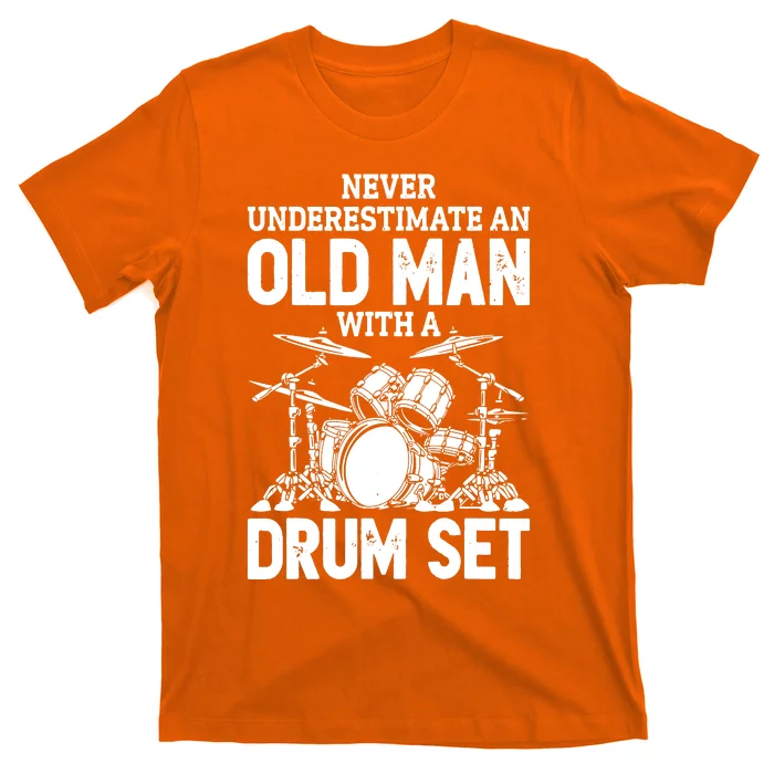 Never Underestimate An Old Man With A Drum Set T-Shirt