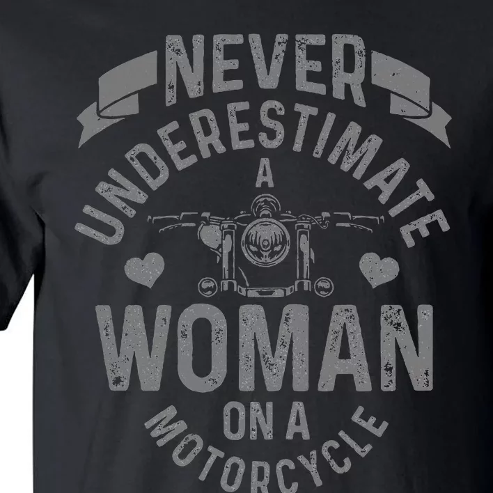 Never Underestimate A Woman Motorcycle Tall T-Shirt