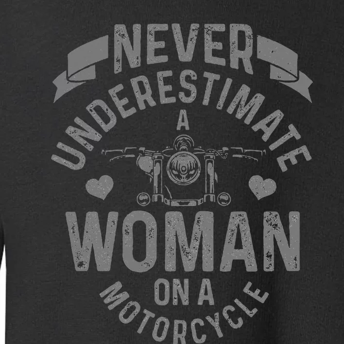 Never Underestimate A Woman Motorcycle Toddler Sweatshirt