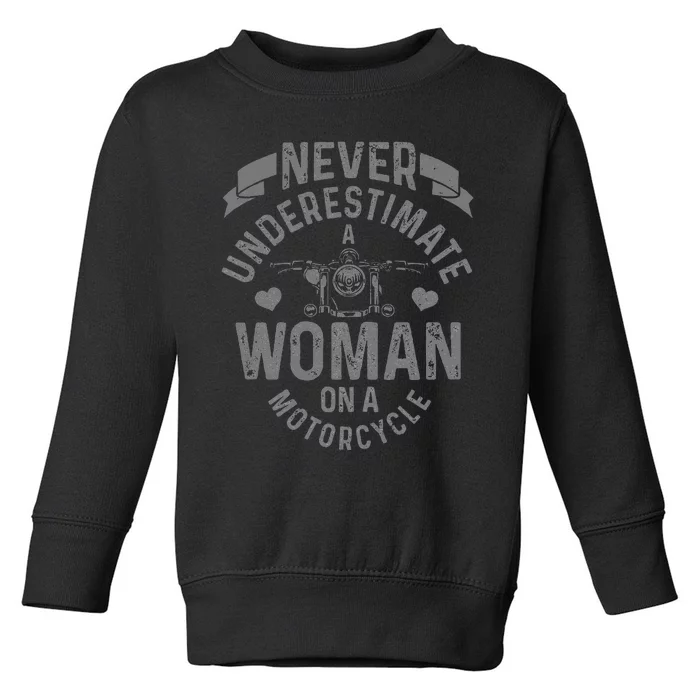 Never Underestimate A Woman Motorcycle Toddler Sweatshirt