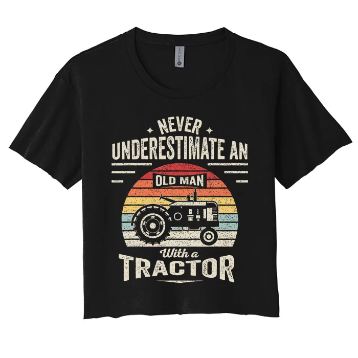 Never Underestimate An Old Man With A Tractor Women's Crop Top Tee