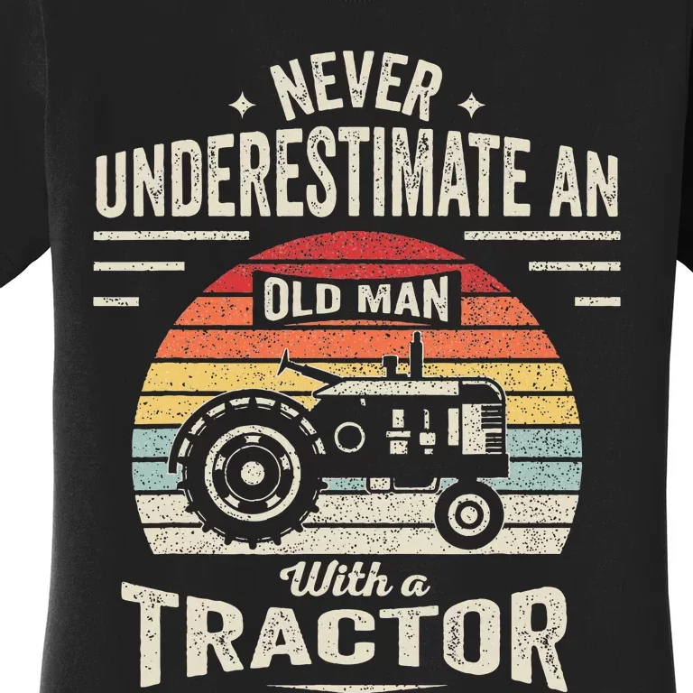 Never Underestimate An Old Man With A Tractor Women's T-Shirt