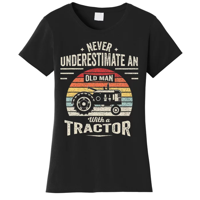 Never Underestimate An Old Man With A Tractor Women's T-Shirt