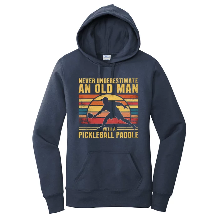 Never Underestimate An Old Pickleball Paddle Vintage Meaningful Gift Women's Pullover Hoodie