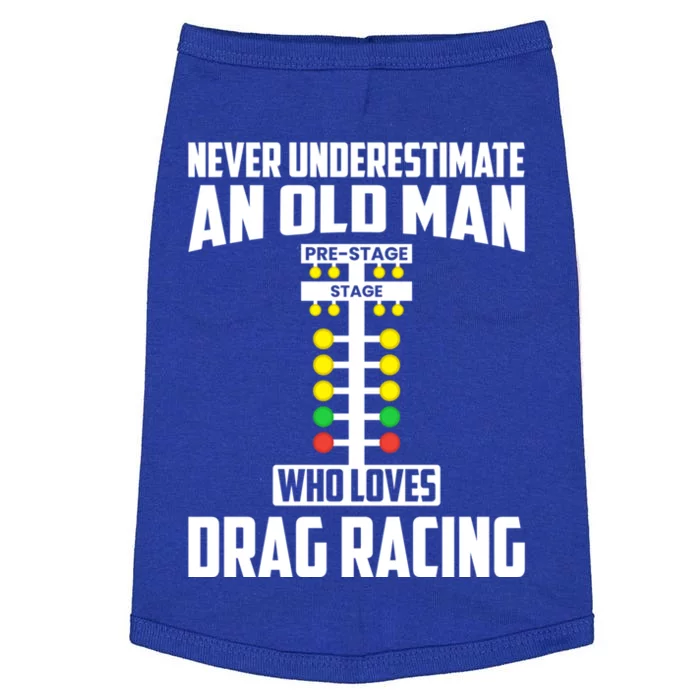 Never Underestimate An Old Who Loves Drag Racing Grandpa Gift Doggie Tank