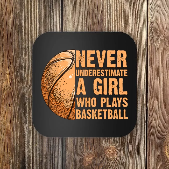 never underestimate a girl who plays basketball shirt funny Coaster