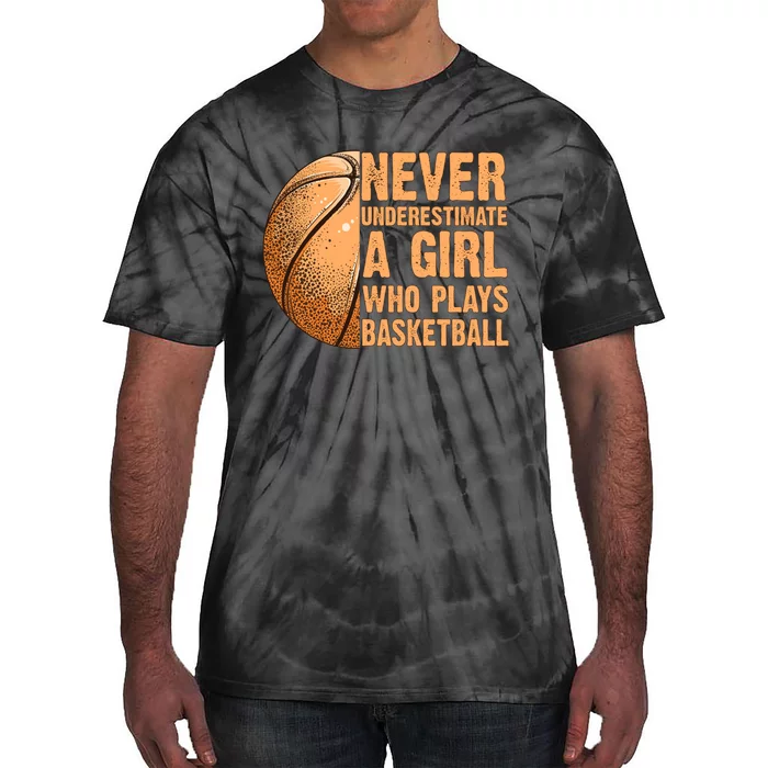 never underestimate a girl who plays basketball shirt funny Tie-Dye T-Shirt