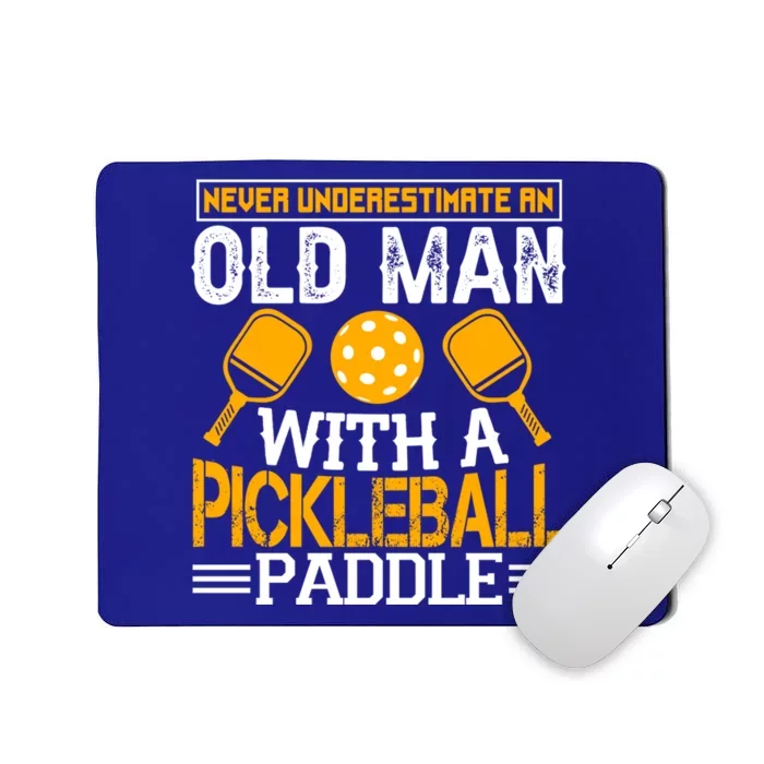 Never Underestimate An Old With A Pickleball Fathers Day Cool Gift Mousepad