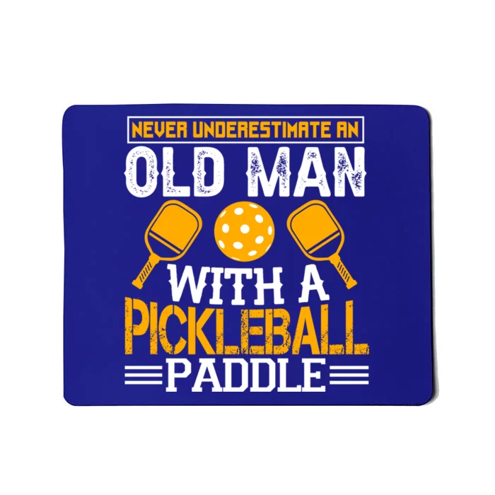 Never Underestimate An Old With A Pickleball Fathers Day Cool Gift Mousepad