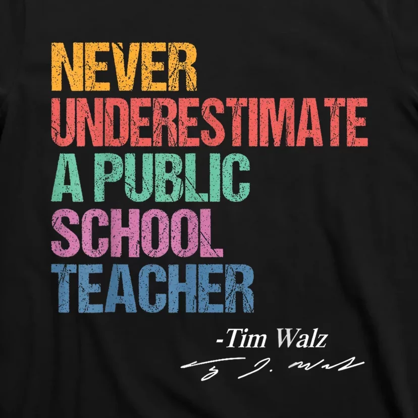 Never Underestimate A Public School Teacher Harris Walz 2024 T-Shirt