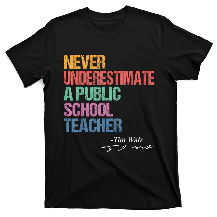 Never Underestimate A Public School Teacher Harris Walz 2024 T-Shirt