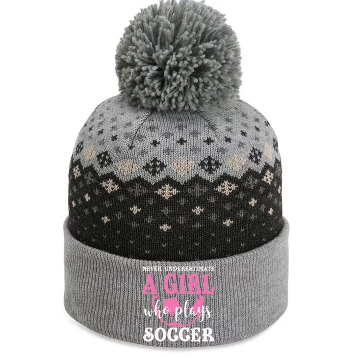 Never Underestimate A  Who Plays Soccer Cool Players The Baniff Cuffed Pom Beanie