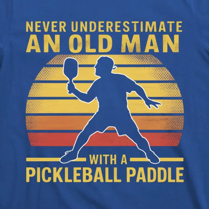 Never Underestimate An Old With A Pickleball Paddle Gift T-Shirt