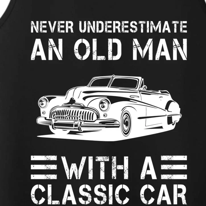 Never Underestimate An Old With A Classic Car Funny Gift Performance Tank