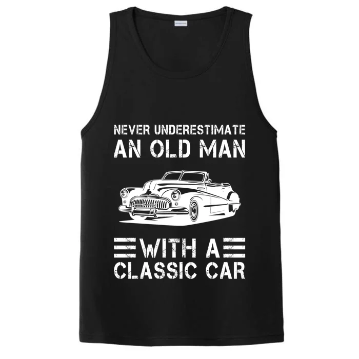 Never Underestimate An Old With A Classic Car Funny Gift Performance Tank