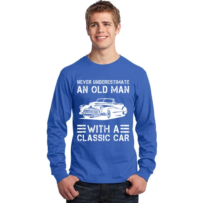 Never Underestimate An Old With A Classic Car Funny Gift Tall Long Sleeve T-Shirt