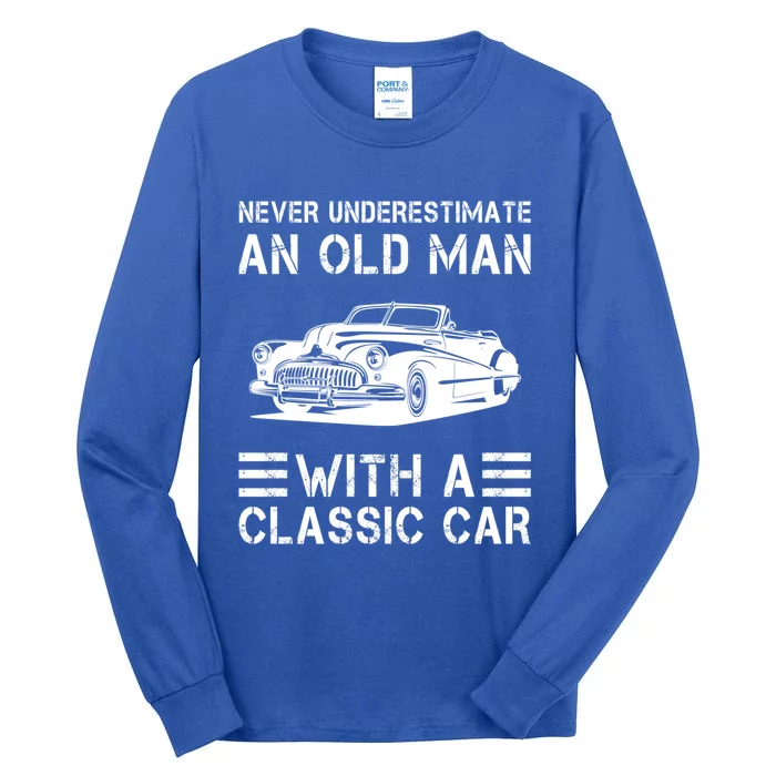 Never Underestimate An Old With A Classic Car Funny Gift Tall Long Sleeve T-Shirt