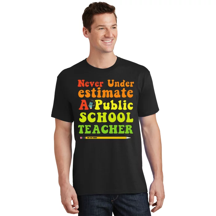 Never Underestimate A Public School Teacher Long Sleeve T-Shirt