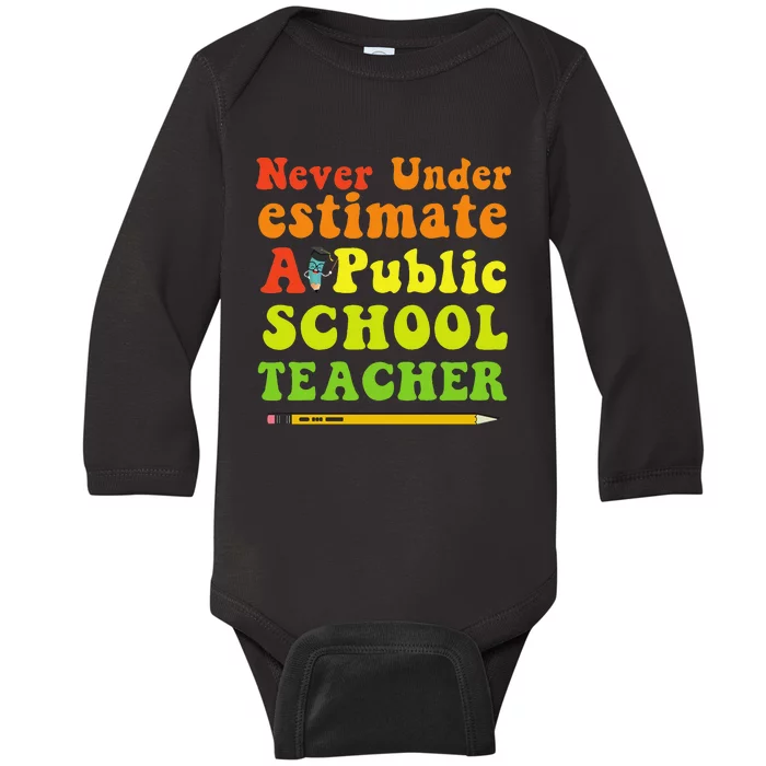 Never Underestimate A Public School Teacher Long Sleeve Baby Long Sleeve Bodysuit