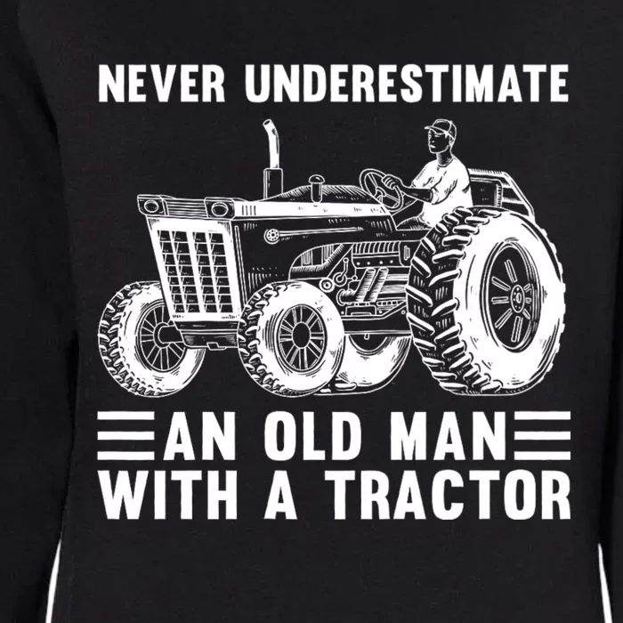 Never Underestimate An Old Man With A Tractor Tractor Driver Farming And Rancher Womens California Wash Sweatshirt