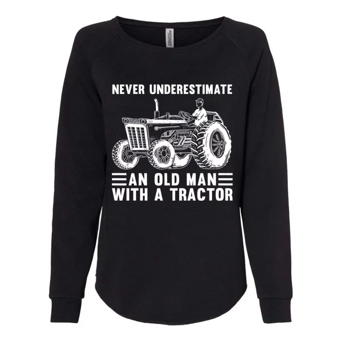 Never Underestimate An Old Man With A Tractor Tractor Driver Farming And Rancher Womens California Wash Sweatshirt