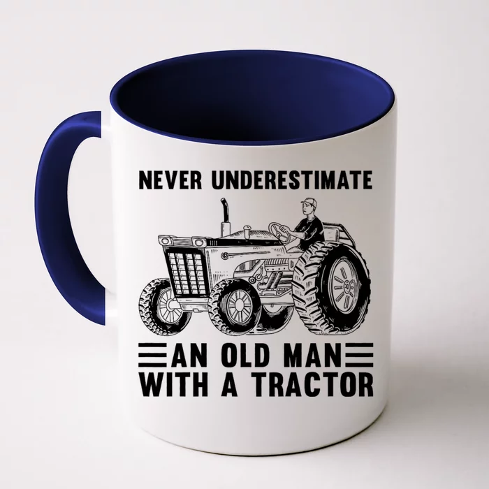 Never Underestimate An Old Man With A Tractor Tractor Driver Farming And Rancher Front & Back Coffee Mug