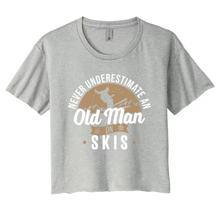 Never Underestimate An Old On Skis Ski Jumping Snow Fan Cute Gift Women's Crop Top Tee