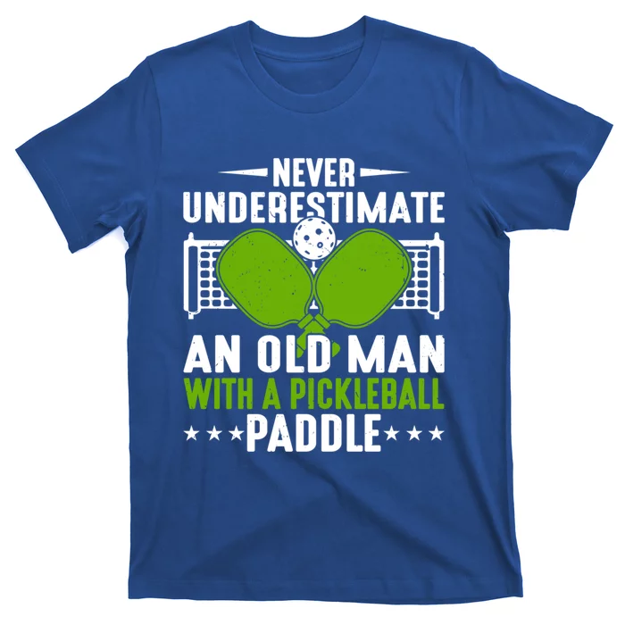 Never Underestimate An Old With A Pickleball Paddle Gift T-Shirt