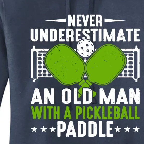 Never Underestimate An Old With A Pickleball Paddle Gift Women's Pullover Hoodie