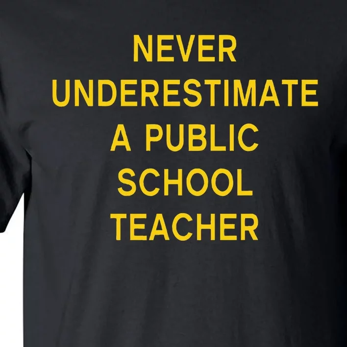 Never Underestimate A Public School Teacher Motivational Tall T-Shirt