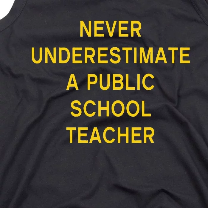 Never Underestimate A Public School Teacher Motivational Tank Top